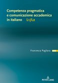 Competenza pragmatica e comunicazione accademica in italiano L1/L2 Competenza pragmatica e comunicazione accademica in italiano L1/L2