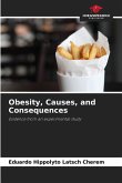Obesity, Causes, and Consequences