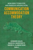 New Directions For, and Panaceas Arising From, Communication Accommodation Theory