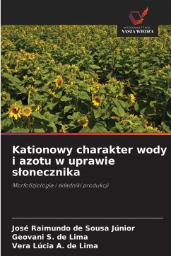 Kationowy charakter wody i azotu w uprawie s¿onecznika Cover Kationowy charakter wody i azotu w uprawie s¿onecznika