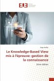 Le Knowledge-Based View mis à l'épreuve: gestion de la connaissance Le Knowledge-Based View mis à l'épreuve: gestion de la connaissance