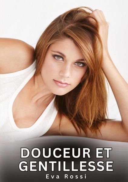 Douceur et Gentillesse Douceur et Gentillesse