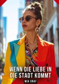 Wenn die Liebe in die Stadt kommt