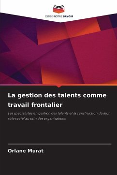 La gestion des talents comme travail frontalier - Murat, Orlane