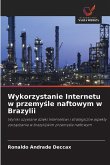 Wykorzystanie Internetu w przemy¿le naftowym w Brazylii Wykorzystanie Internetu w przemy¿le naftowym w Brazylii