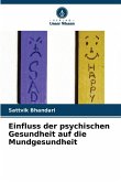 Einfluss der psychischen Gesundheit auf die Mundgesundheit Einfluss der psychischen Gesundheit auf die Mundgesundheit