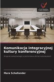 Komunikacja integracyjnej kultury konferencyjnej