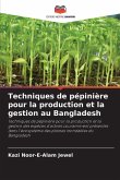 Techniques de pépinière pour la production et la gestion au Bangladesh