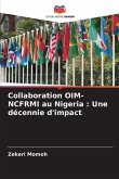 Collaboration OIM-NCFRMI au Nigeria : Une décennie d'impact Collaboration OIM-NCFRMI au Nigeria : Une décennie d'impact