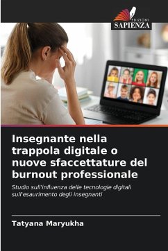Insegnante nella trappola digitale o nuove sfaccettature del burnout professionale - Maryukha, Tatyana