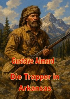 Die Trapper in Arkansas - Aimard, Gustave