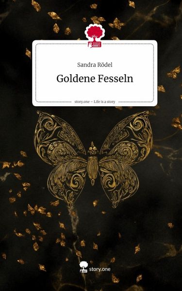 Goldene Fesseln. Life is a Story - story.one Goldene Fesseln. Life is a Story - story.one