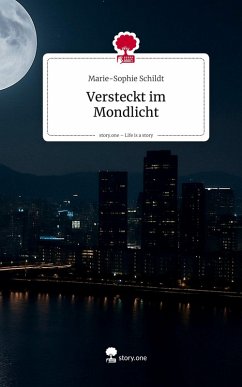 Cover Versteckt im Mondlicht. Life is a Story - story.one