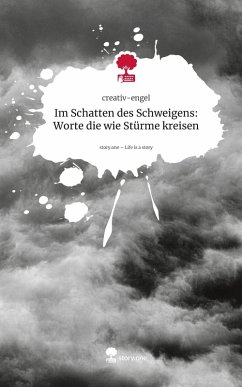 Cover Im Schatten des Schweigens: Worte die wie Stürme kreisen. Life is a Story - story.one