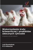 Wykorzystanie ¿ruty browarniczej i produktów ubocznych cytrusów