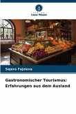 Gastronomischer Tourismus: Erfahrungen aus dem Ausland