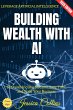 Building Wealth with AI: (eBook, ePUB) - Bild 1