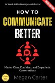 How to Communicate Better: (eBook, ePUB) How to Communicate Better: (eBook, ePUB)