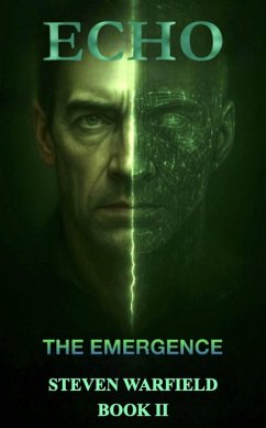 ECHO: The Emergence IMAI Book II (eBook, ePUB) - Warfield, Steven ECHO: The Emergence IMAI Book II (eBook, ePUB) - Warfield, Steven