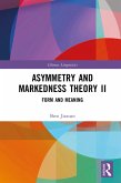 Asymmetry and Markedness Theory II (eBook, PDF)