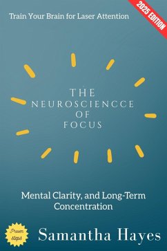 The Neuroscience of Focus: (eBook, ePUB) Cover The Neuroscience of Focus: (eBook, ePUB)