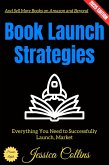 Book Launch Strategies: (eBook, ePUB)