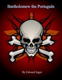 Bartholomew the Português (eBook, ePUB) Bartholomew the Português (eBook, ePUB)