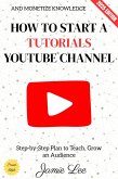 How to Start a Tutorials YouTube Channel: (eBook, ePUB)