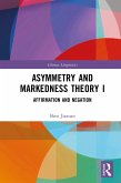 Asymmetry and Markedness Theory I (eBook, PDF)