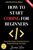 How to Start Coding for Beginners: (eBook, ePUB)