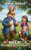 Help! Easter Bunny is in trouble! (eBook, ePUB) Help! Easter Bunny is in trouble! (eBook, ePUB)