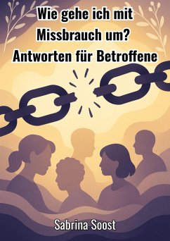 Wie gehe ich mit Missbrauch um ? (eBook, ePUB) Cover Wie gehe ich mit Missbrauch um ? (eBook, ePUB)