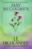 Apprivoiser le Highlander (Trilogie des Reliques Écossaises) (eBook, ePUB)