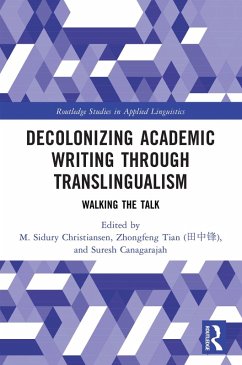Decolonizing Academic Writing through Translingualism (eBook, ePUB) Decolonizing Academic Writing through Translingualism (eBook, ePUB)