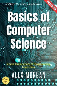 Basics of Computer Science: (eBook, ePUB) - Morgan, Alex