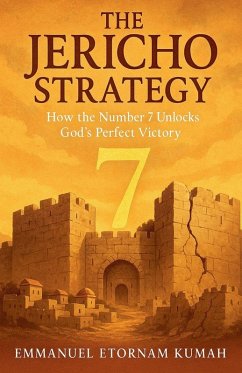 The Jericho Strategy -How the Number 7 Unlocks God's Perfect Victory - Kumah, Emmanuel Etornam