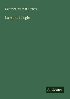 La monadologie - Leibniz, Gottfried Wilhelm La monadologie - Leibniz, Gottfried Wilhelm