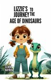 Lizzie's Journey to the Age of Dinosaurs (eBook, ePUB)