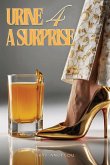 Urine For A Surprise Urine For A Surprise