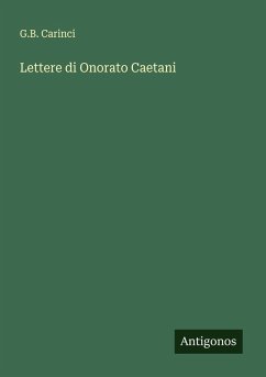 Lettere di Onorato Caetani - Carinci, G. B.
