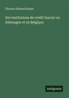 Des institutions de crédit foncier en Allemagne et en Belgique - Royer, Charles-Edouard