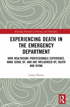 Experiencing Death in the Emergency Department - Penzes, Laszlo Experiencing Death in the Emergency Department - Penzes, Laszlo