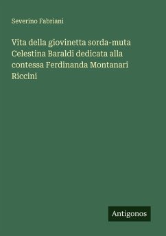Cover Vita della giovinetta sorda-muta Celestina Baraldi dedicata alla contessa Ferdinanda Montanari Riccini
