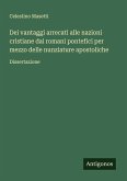 Dei vantaggi arrecati alle nazioni cristiane dai romani pontefici per mezzo delle nunziature apostoliche