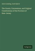 The Grants, Concessions, and Original Constitutions of the Province of New-Jersey