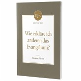 Wie erkläre ich anderen das Evangelium?