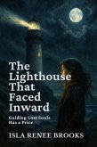 The Lighthouse That Faced Inward (eBook, ePUB) The Lighthouse That Faced Inward (eBook, ePUB)