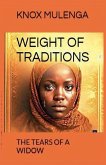 THE WEIGHT OF TRADITIONS; Tears of a Widow THE WEIGHT OF TRADITIONS; Tears of a Widow