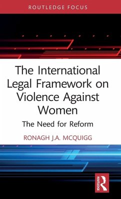 The International Legal Framework on Violence Against Women - McQuigg, Ronagh J. A. The International Legal Framework on Violence Against Women - McQuigg, Ronagh J. A.