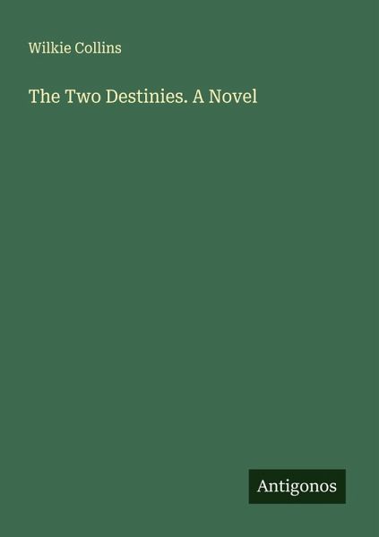 The Two Destinies. A Novel